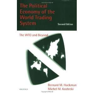  The Political Economy of the World Trading System The WTO 