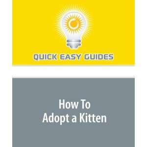  How To Adopt a Kitten (9781440023088) Quick Easy Guides 