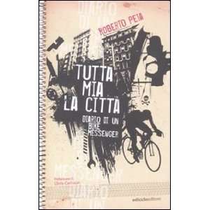   . Diario di un bike messenger (9788865490143) Roberto Peia Books