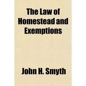  The Law of Homestead and Exemptions (9781154925937) John 