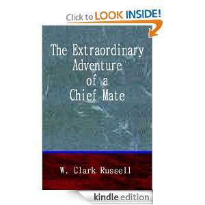 The Extraordinary Adventure of a Chief Mate: W. Clark Russell:  