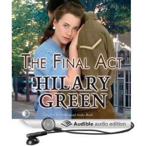  The Final Act (Audible Audio Edition) Hilary Green 