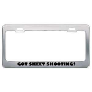 Got Skeet Shooting? Hobby Hobbies Metal License Plate Frame Holder 