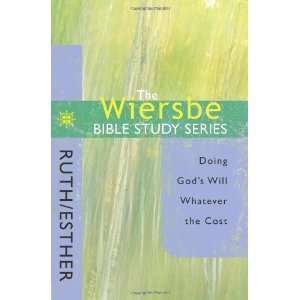  The Wiersbe Bible Study Series Ruth / Esther Doing Gods 