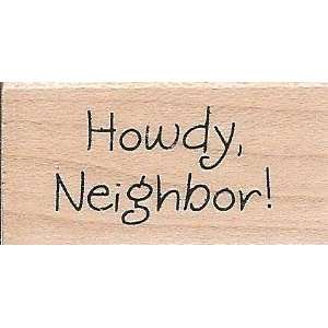  Howdy Neighbor Wood Mounted Rubber Stamp (D10389 