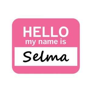  Selma Hello My Name Is Mousepad Mouse Pad