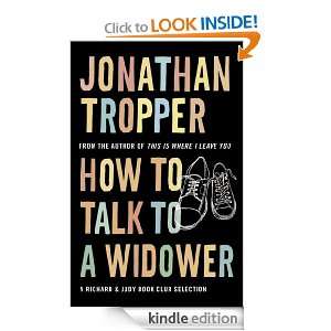 How To Talk To A Widower Jonathan Tropper  Kindle Store