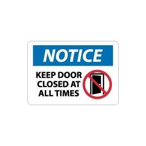  OSHA NOTICE Keep Door Closed At All Times Safety Sign 