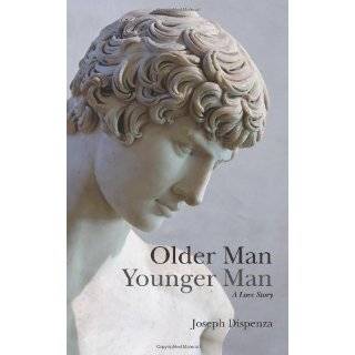 Older Man Younger Man A Love Story by Joseph Dispenza (Aug 30, 2011)