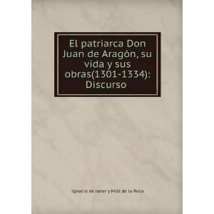  El patriarca Don Juan de AragÃ³n, su vida y sus obras 