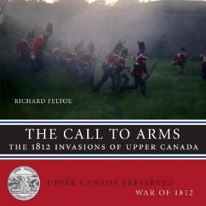  Call to Arms The 1812 Invasions of Upper Canada (Upper 