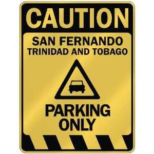   CAUTION SAN FERNANDO PARKING ONLY  PARKING SIGN TRINIDAD 