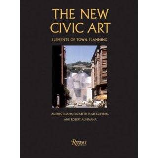 New Civic Art  Elements of Town Planning by Andres Duany, Elizabeth 