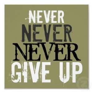    Green White Black Never Never Never Give Up Poster