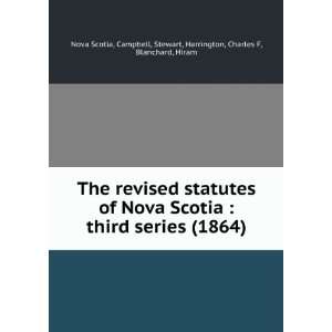  The revised statutes of Nova Scotia  third series (1864 