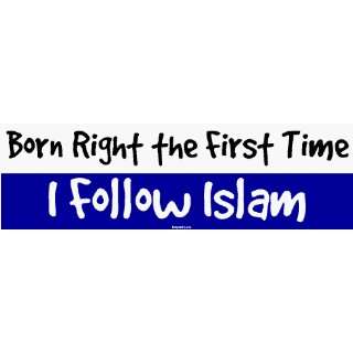   Right the First Time I Follow Islam Large Bumper Sticker Automotive
