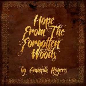 Hope from the Forgotten Woods Amanda Rogers  Musik