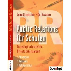 PR. Public Relations für Schulen.  Gerhard Hopfgartner 