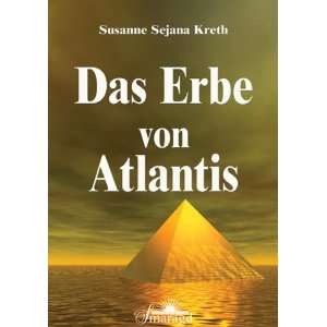 Das Erbe von Atlantis  Susanne Sejana Kreth Bücher