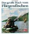 Das große Buch vom Fliegenfischen von Göran Cederberg