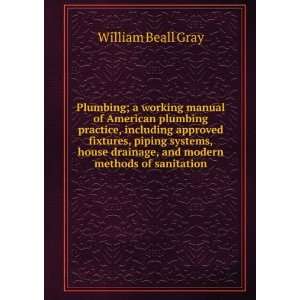  Plumbing; a working manual of American plumbing practice 
