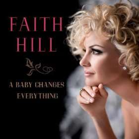  A Baby Changes Everything (Album Version) Faith Hill  