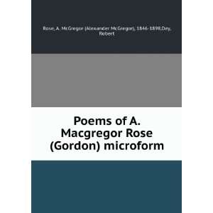   McGregor (Alexander McGregor), 1846 1898,Dey, Robert Rose Books