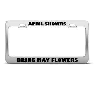  April Showers Bring May Flowers Humor License Plate Frame 