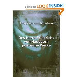   Friedrichs von Hagedorn poetische Werke Friedrich von Hagedorn Books