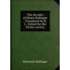   by H.I. . Edited for the Parker society Heinrich Bullinger Books
