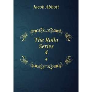  The Rollo Series. 4 Jacob Abbott Books