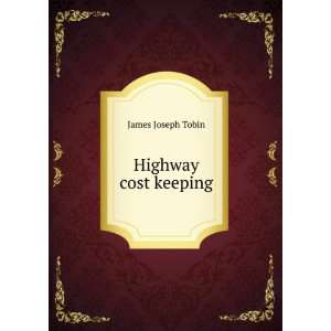  Highway cost keeping James Joseph Tobin Books