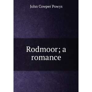  Rodmoor; a romance John Cowper Powys Books
