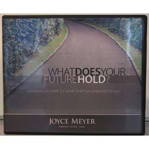 Joyce Meyer, What Does Your Future Hold?
