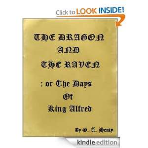 THE DRAGON AND THE RAVEN Or The Days of King Alfred [Kindle Edition]