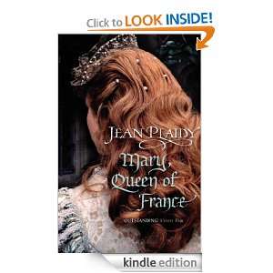 Mary, Queen of France (Tudor 9) Jean Plaidy  Kindle Store