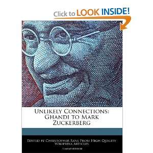 Unlikely Connections Ghandi to Mark Zuckerberg Christopher Sans 