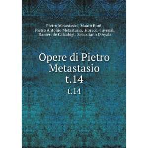  di Pietro Metastasio. t.14 Mauro Boni, Pietro Antonio Metastasio 