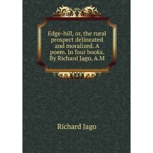   poem. In four books. By Richard Jago, A.M. Richard Jago Books