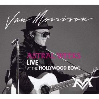 Astral Weeks Live At the Hollywood Bowl by Van Morrison ( Audio CD 