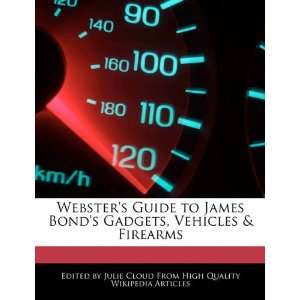  Websters Guide to James Bonds Gadgets, Vehicles 