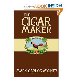  The Cigar Maker [Paperback] Mark McGinty Books