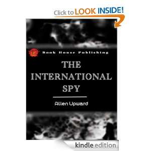 The International Spy Full Annotated version Allen Upward  