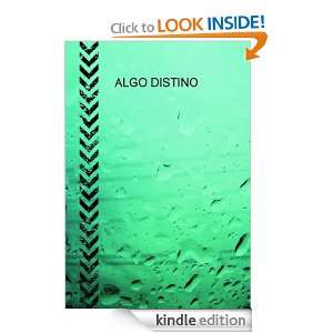 ALGO DISTINO (Spanish Edition)  Kindle Store